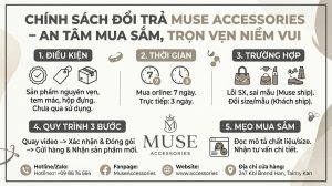 Chi tiết về Chính sách đổi trả của Muse Accessories: điều kiện, thời gian, trường hợp và quy trình thực hiện.